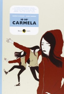 Io so’ Carmela / Alessia Di Giovanni, Monica Barengo